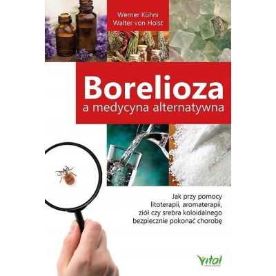 Vital BORELIOZA A MEDYCYNA ALTERNATYWNA  Kuhni W., Von