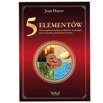 Vital 5 ELEMENTÓW – SEKRET MĄDROŚCI MEDYCYNY CHIŃSKIEJ J