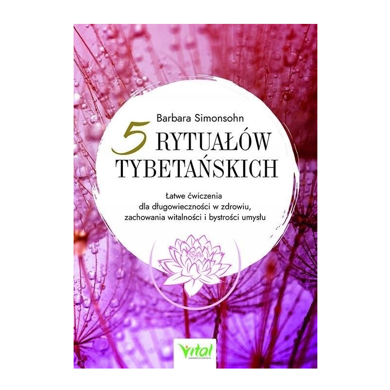 Vital 5 RYTUAŁÓW TYBETAŃSKICH BARBARA SIMONSOHN