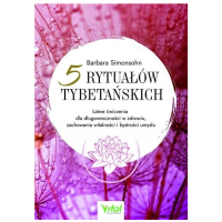 Vital 5 RYTUAŁÓW TYBETAŃSKICH BARBARA SIMONSOHN