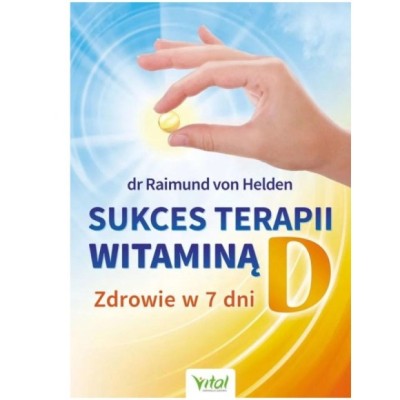 Vital SUKCES TERAPII WITAMINĄ D. ZDROWIE W 7 DNI  dr