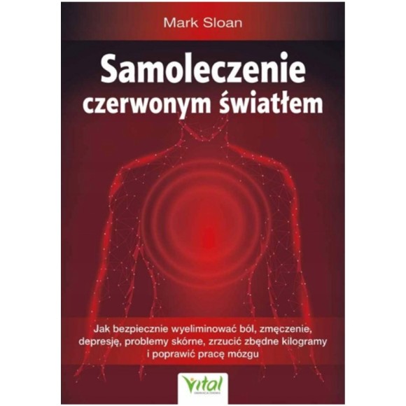 Vital SAMOLECZENIE CZERWONYM ŚWIATŁEM  Sloan M.