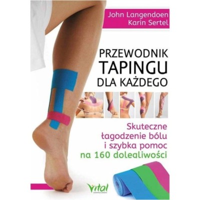 Vital PRZEWODNIK TAPINGU DLA KAŻDEGO  Langendoen J., Sertel
