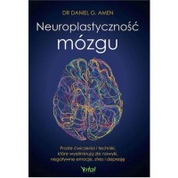 Vital NEUROPLASTYCZNOŚĆ MÓZGU  Amen D.G.