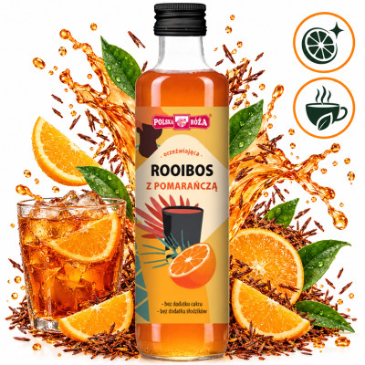 Polska Róża orzeźwiająca HERBATA ROOIBOS Z POMARAŃCZĄ 250ml bez cukru